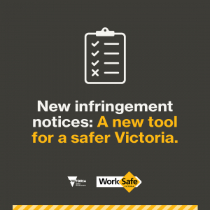 WorkSafe Victoria’s new Infringement Notices scheme